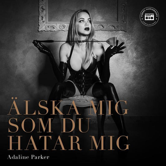 Älska mig som du hatar mig – Ljudbok