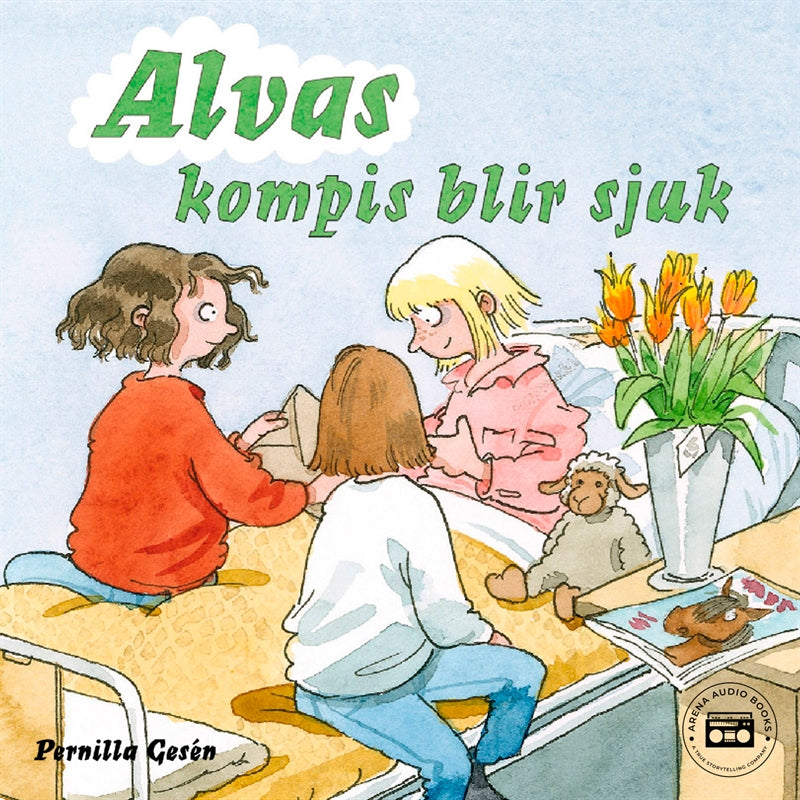 Alva 5 - Alvas kompis blir sjuk – Ljudbok