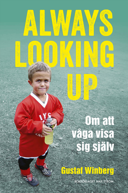 Always looking up : om att våga visa sig själv – E-bok