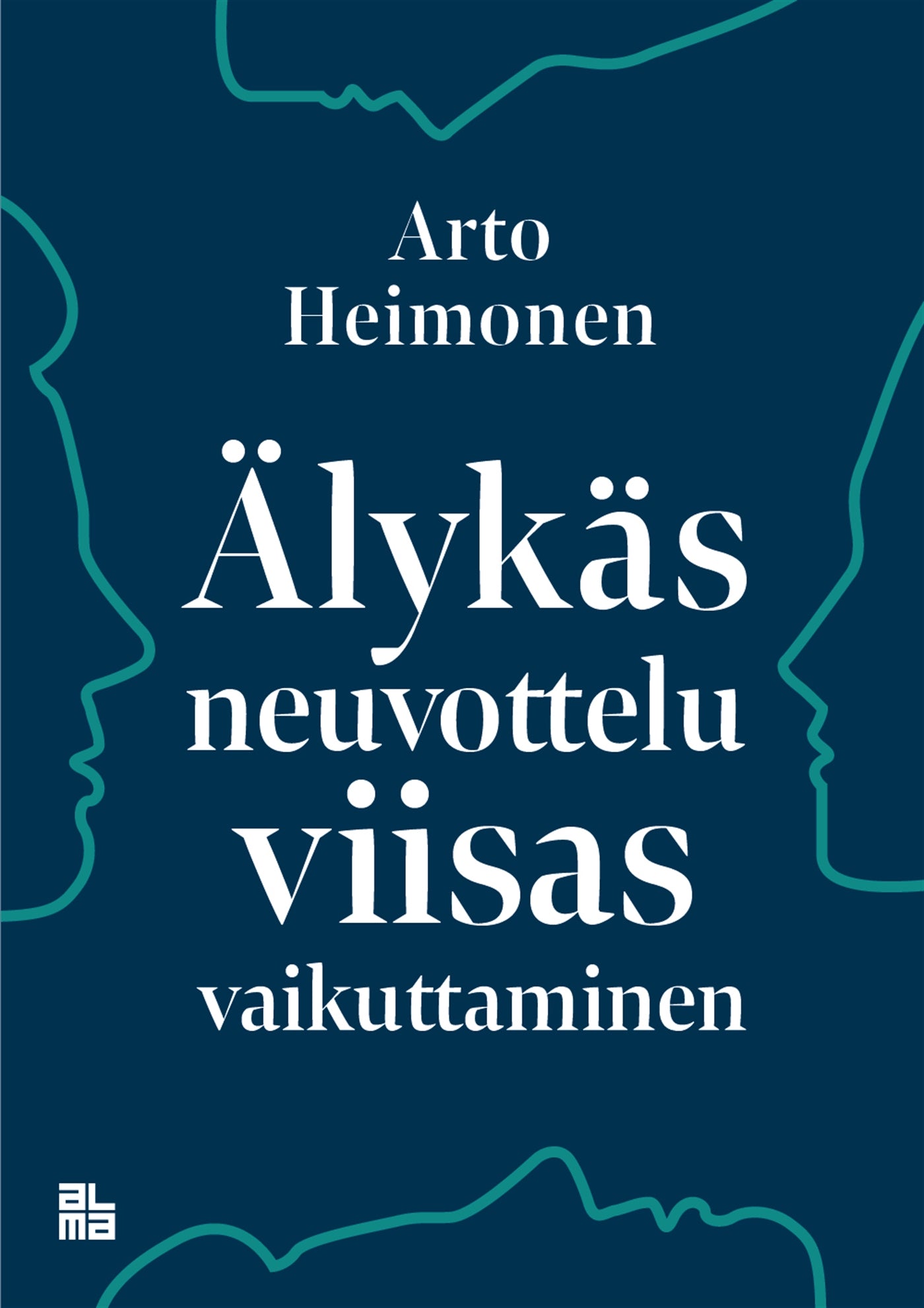 Älykäs neuvottelu – viisas vaikuttaminen – E-bok