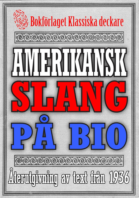 Amerikansk slang på bioduken – Återutgivning av ordlista från 1935 – E-bok