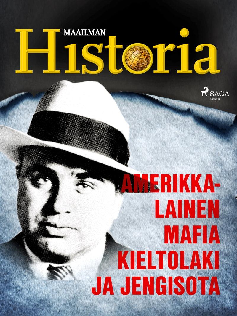 Amerikkalainen mafia, kieltolaki ja jengisota – E-bok