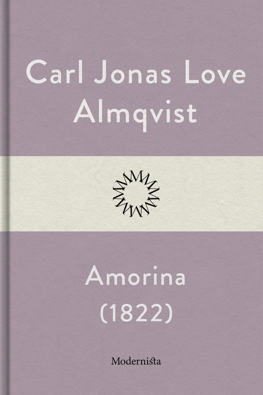 Amorina: den förryckta frökens levnadslopp och sällsynta bedrifter – E-bok