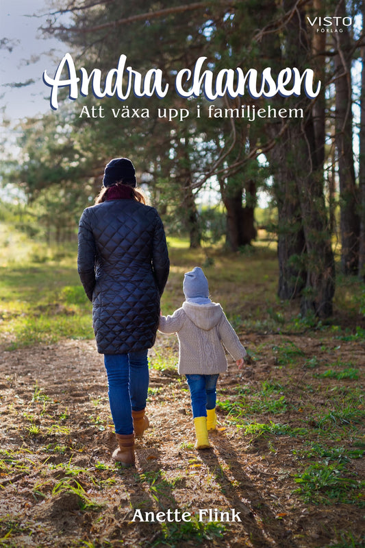 Andra chansen : Att växa upp i familjehem – E-bok