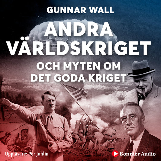 Andra världskriget och myten om det goda kriget – Ljudbok