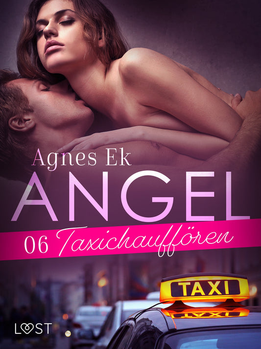 Angel 6: Taxichauffören - erotik – E-bok