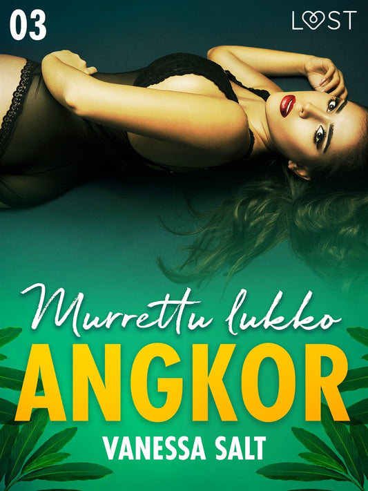 Angkor 3: Murrettu lukko - eroottinen novelli – E-bok