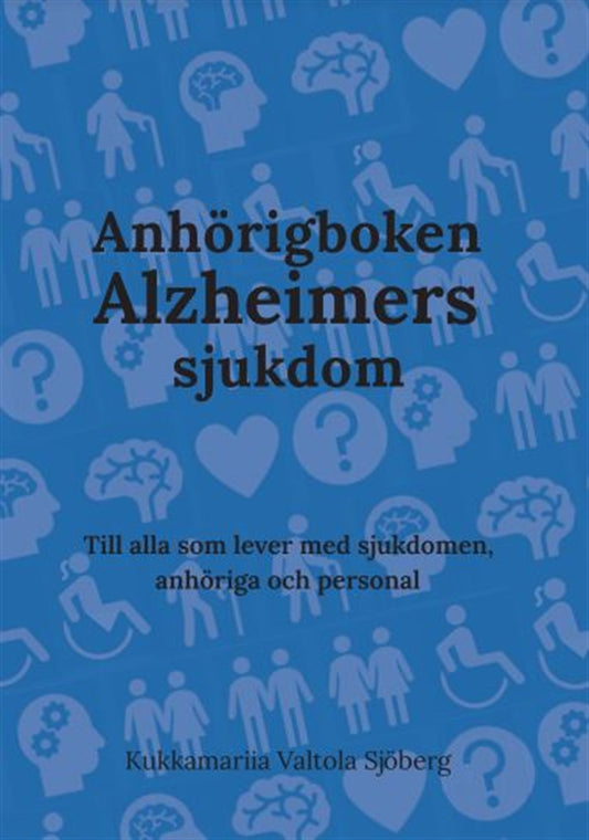 Anhörigboken Alzheimers sjukdom – E-bok