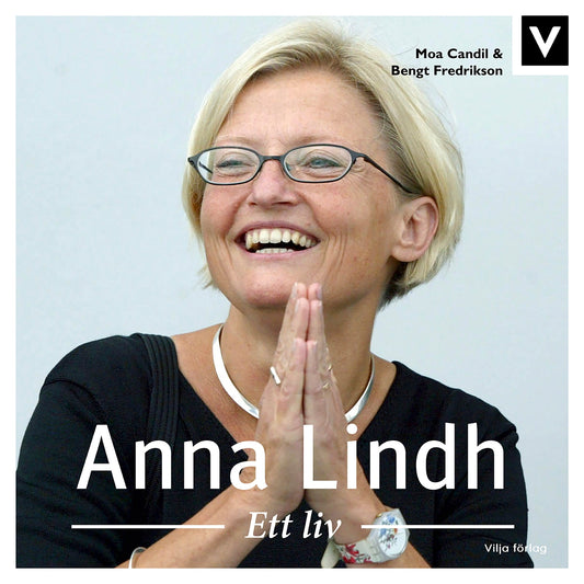 Anna Lindh - Ett liv – Ljudbok