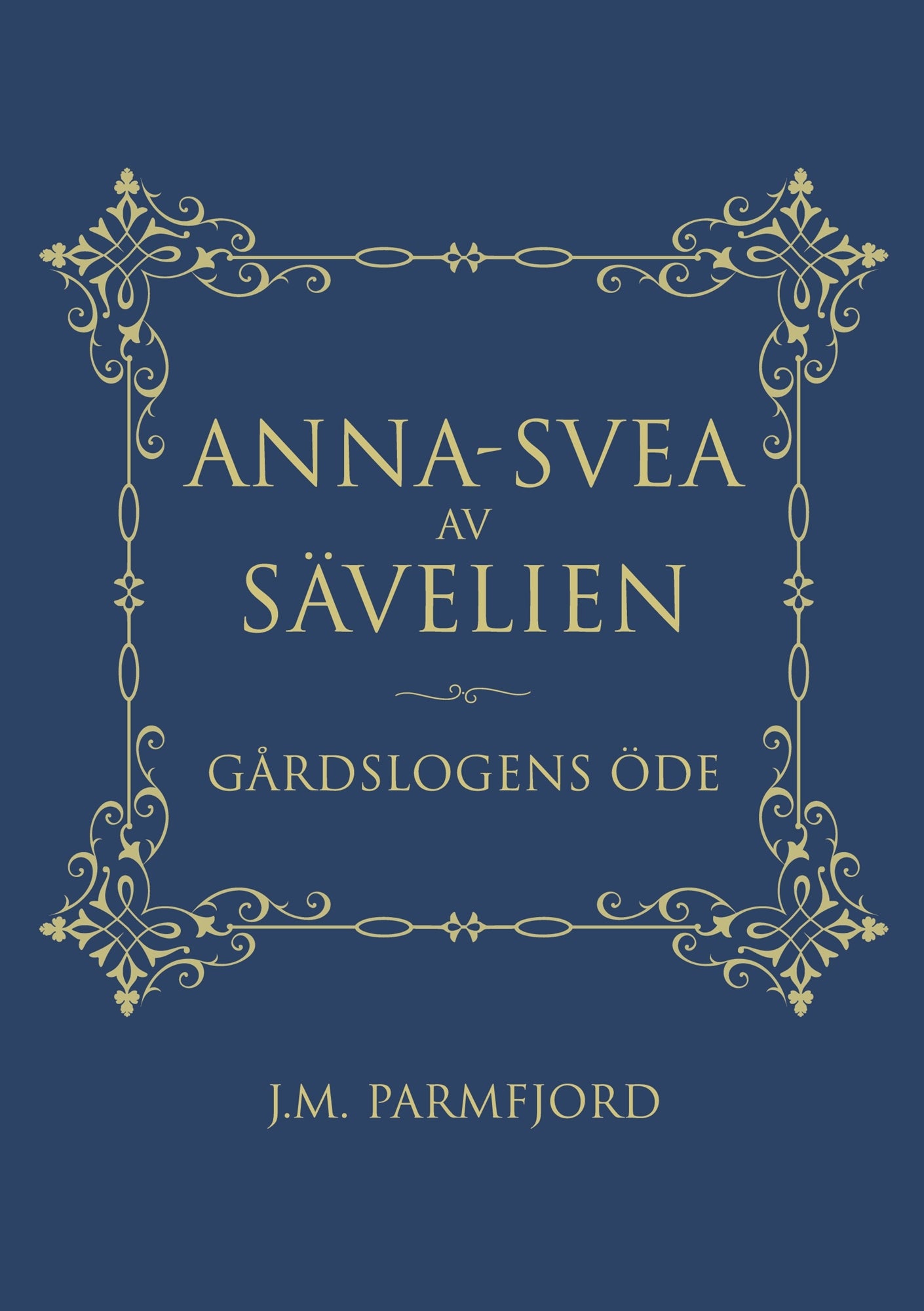 Anna-Svea av Sävelien: Gårdslogens öde – E-bok