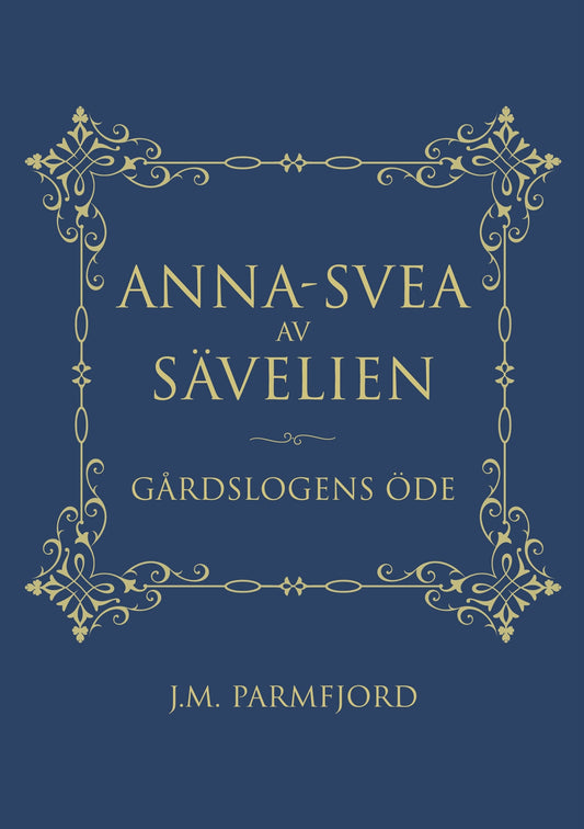 Anna-Svea av Sävelien: Gårdslogens öde – E-bok