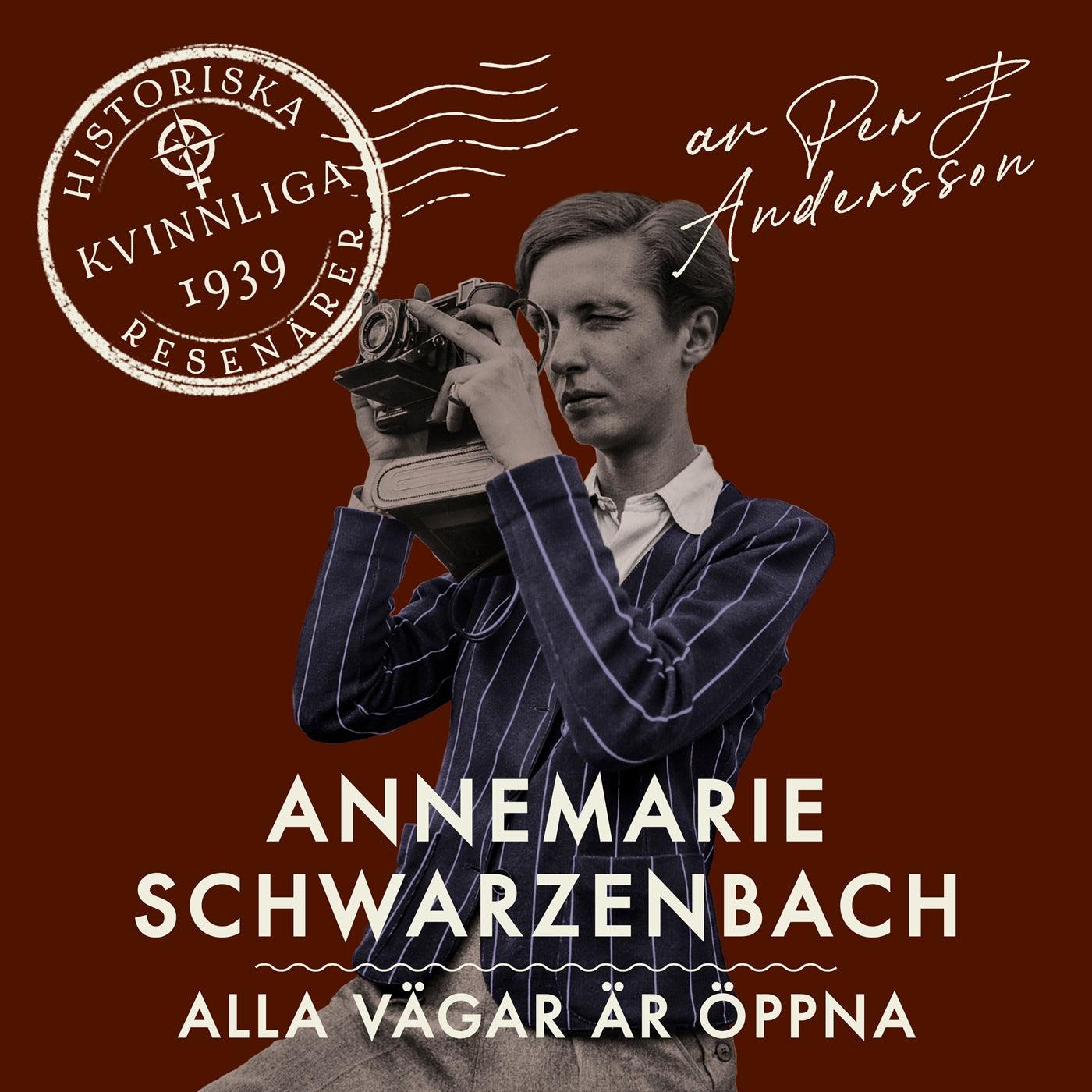 Annemarie Schwarzenbach: Alla vägar är öppna – Ljudbok