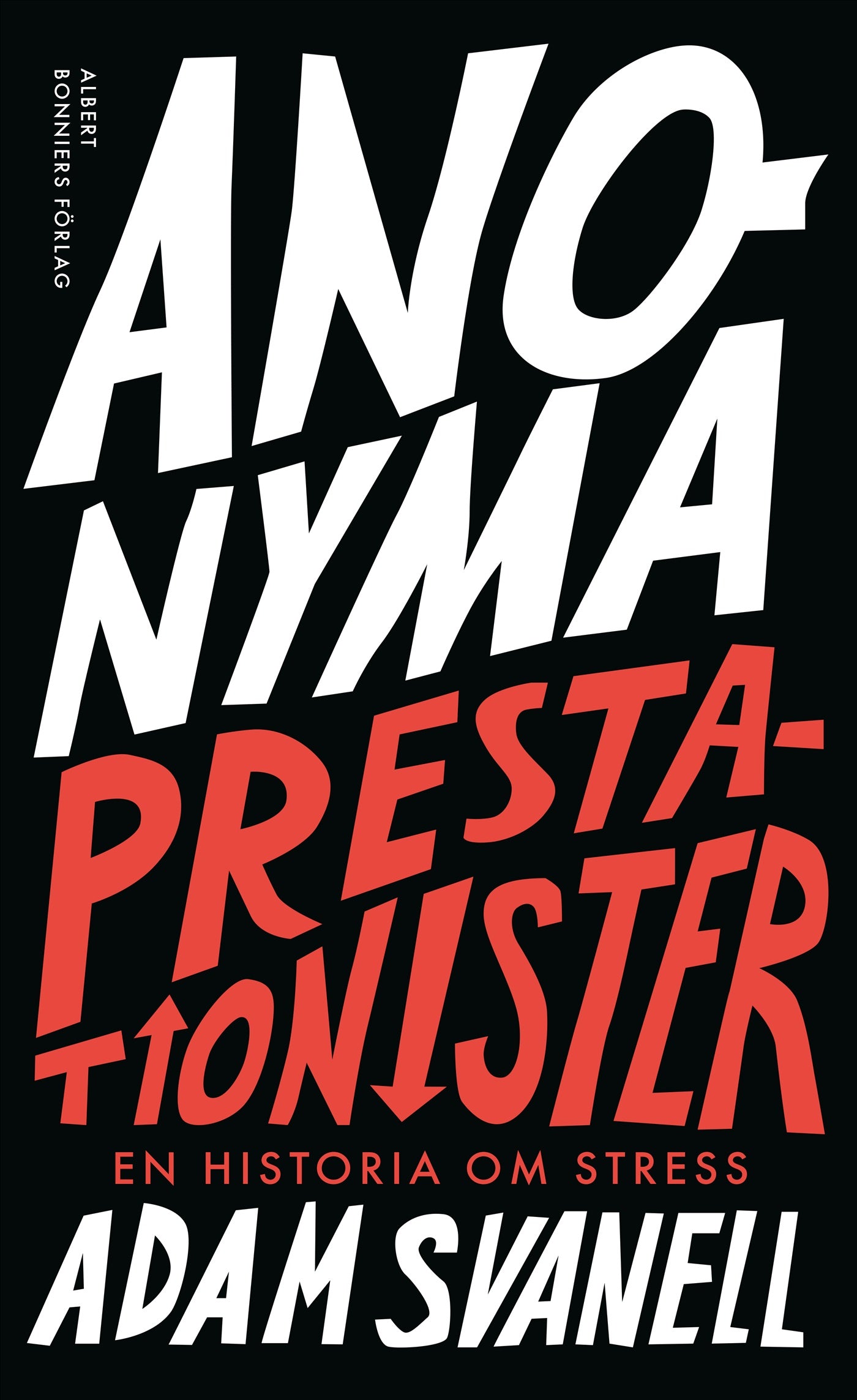 Anonyma prestationister : en historia om stress – E-bok