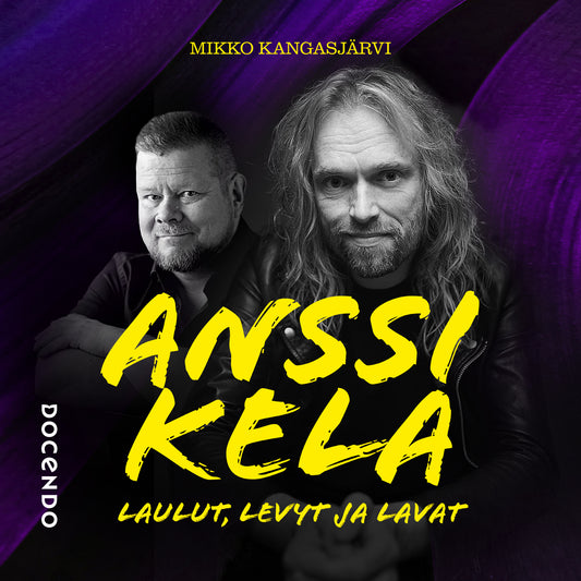 Anssi Kela – Laulut, levyt ja lavat – Ljudbok