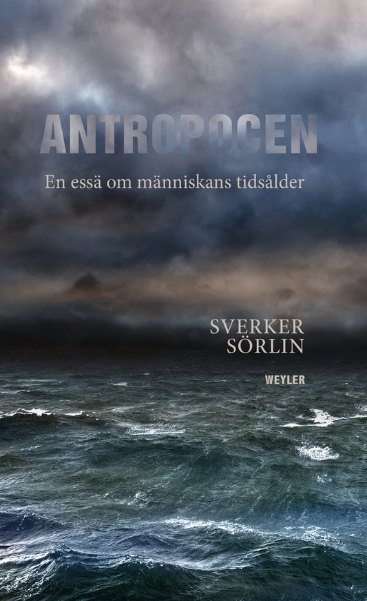 Antropocen : en essä om människans tidsålder – E-bok