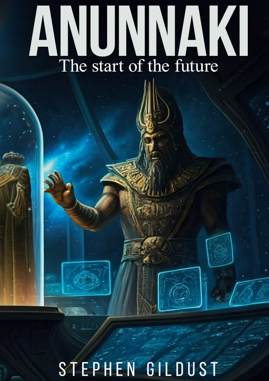 Anunnaki: The start of the future – E-bok