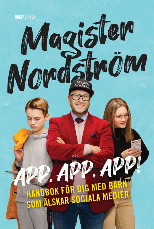 App, app, app - handbok för dig med barn som älskar sociala medier – E-bok