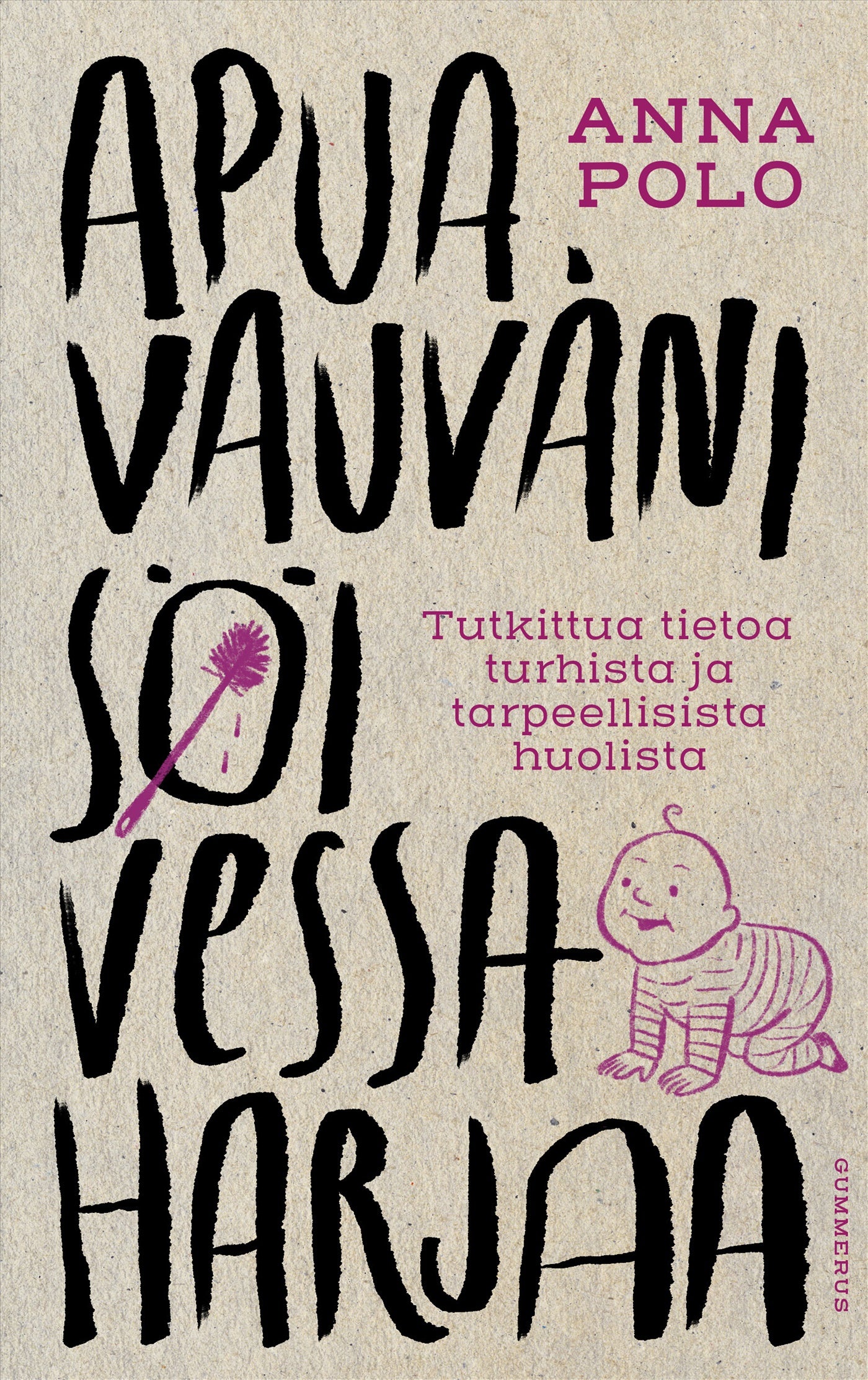 Apua, vauvani söi vessaharjaa – E-bok