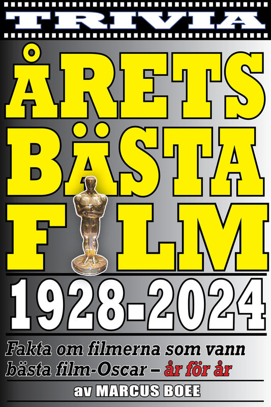 Årets bästa film 1928–2024. Fakta om Oscarsvinnarna år för år – E-bok