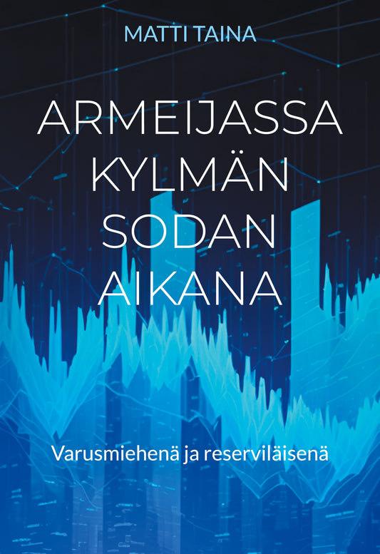 Armeijassa kylmän sodan aikana: Varusmiehenä ja reserviläisenä – E-bok