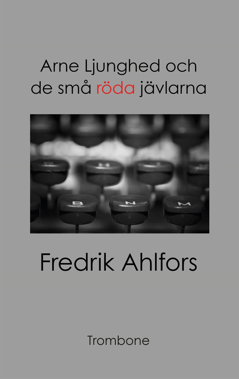 Arne Ljunghed och de små röda jävlarna – E-bok