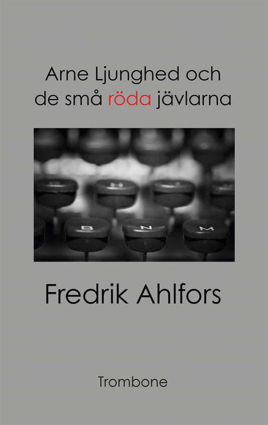 Arne Ljunghed och de små röda jävlarna – E-bok