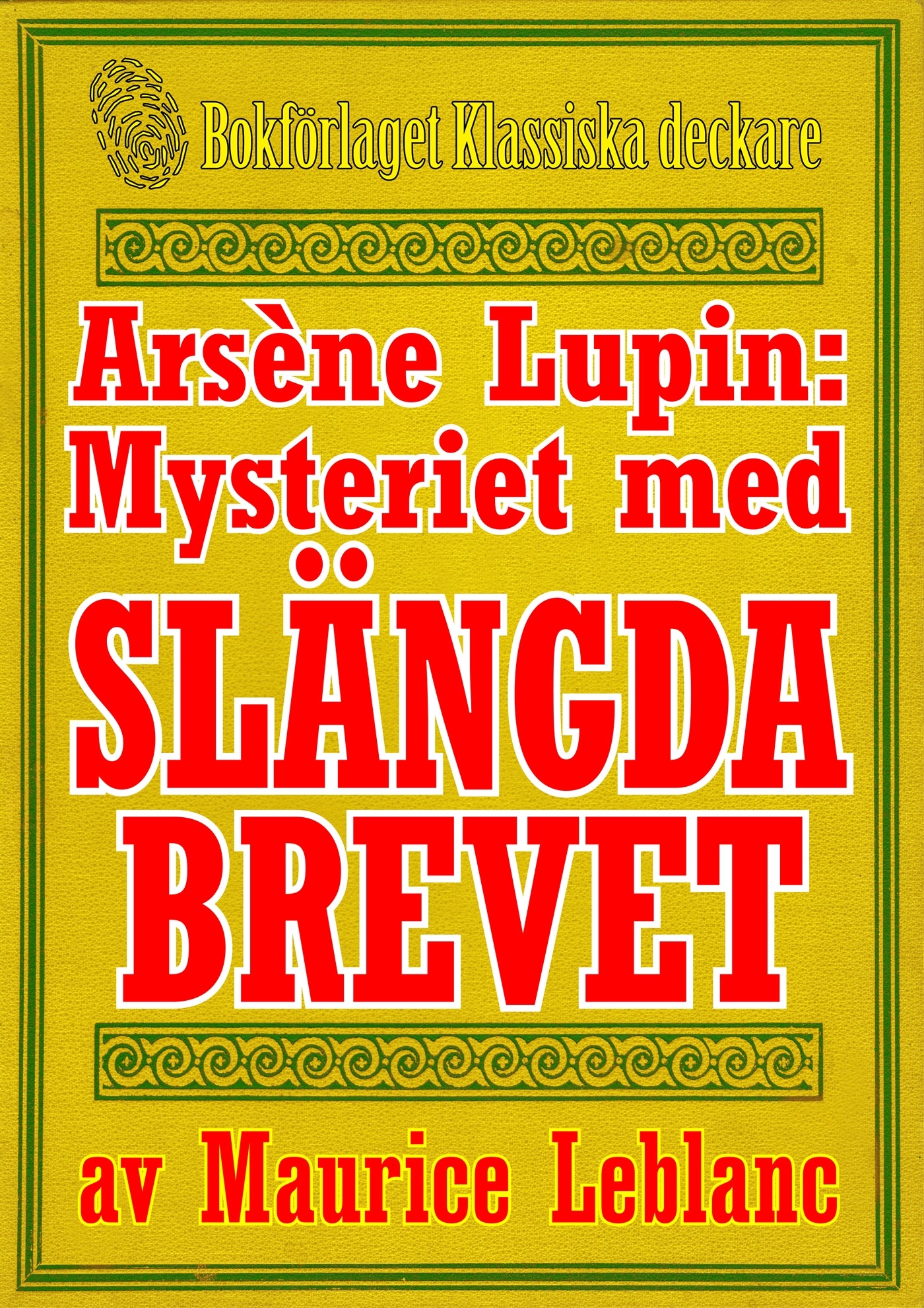 Arsène Lupin: Mysteriet med det slängda brevet. Text från 1914 kompletterad med fakta och ordlista – E-bok