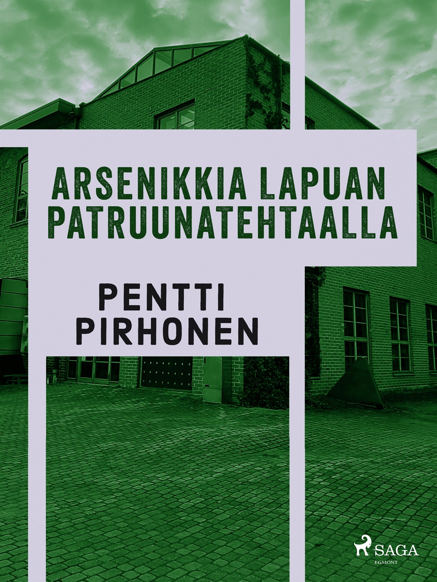 Arsenikkia Lapuan patruunatehtaalla – E-bok