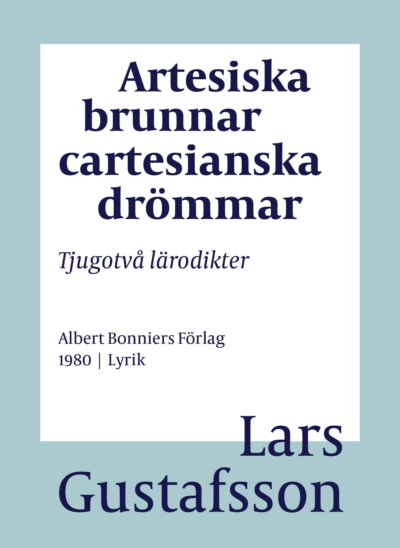 Artesiska brunnar cartesianska drömmar : tjugotvå lärodikter – E-bok