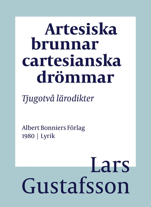 Artesiska brunnar cartesianska drömmar : tjugotvå lärodikter – E-bok