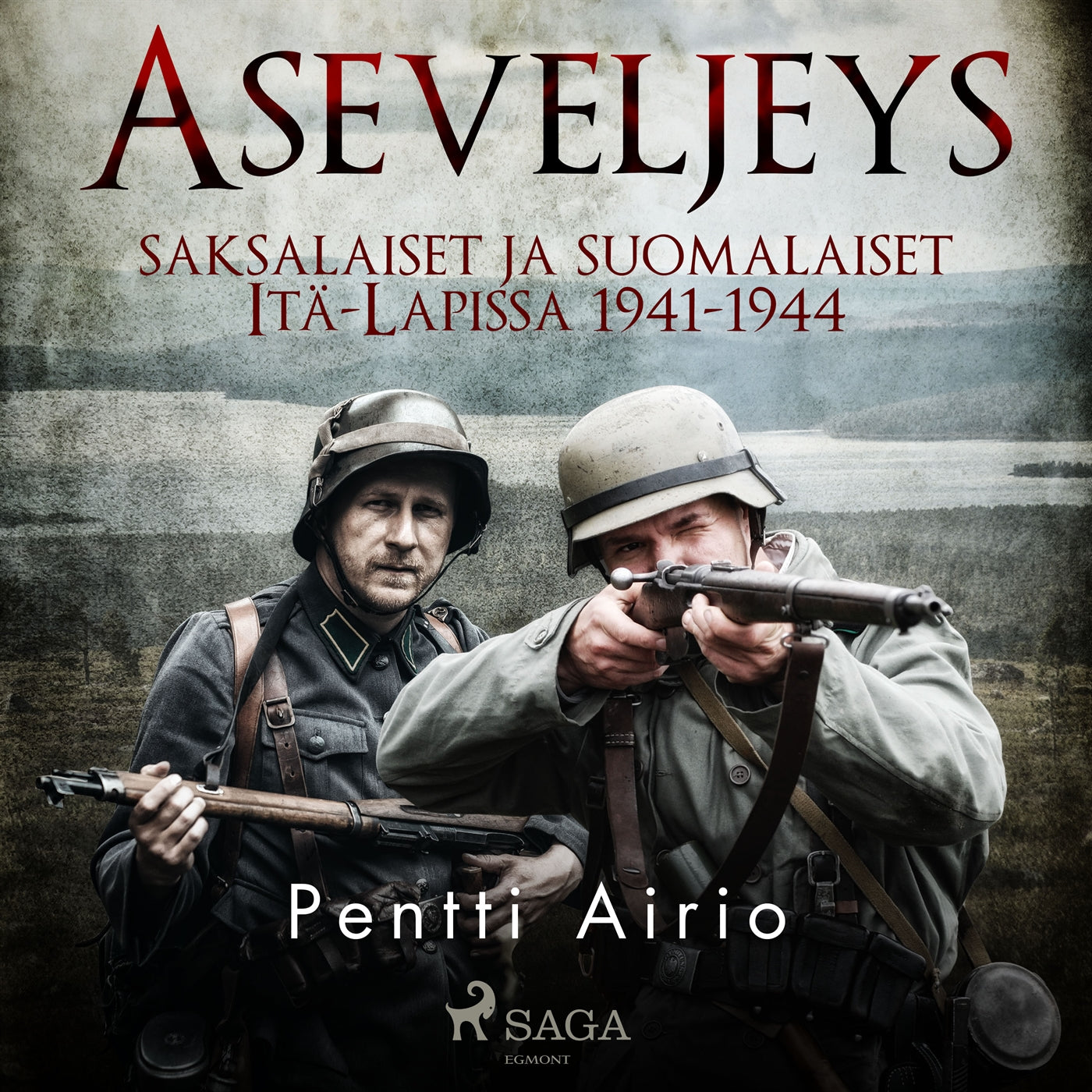 Aseveljeys: saksalaiset ja suomalaiset Itä-Lapissa 1941-1944 – Ljudbok
