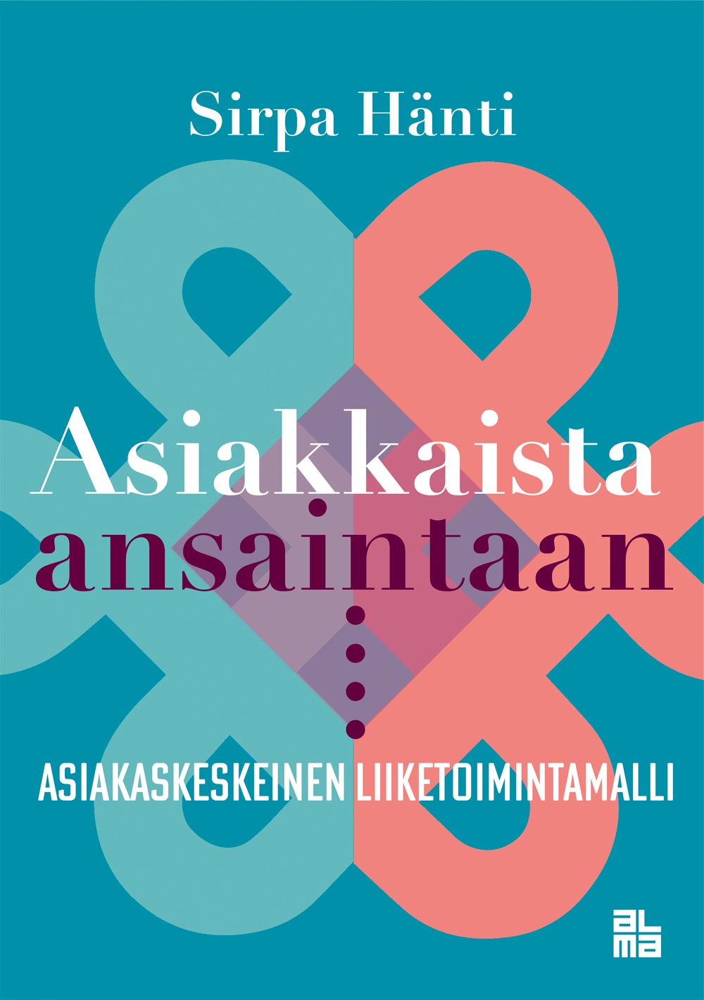 Asiakkaista ansaintaan – E-bok