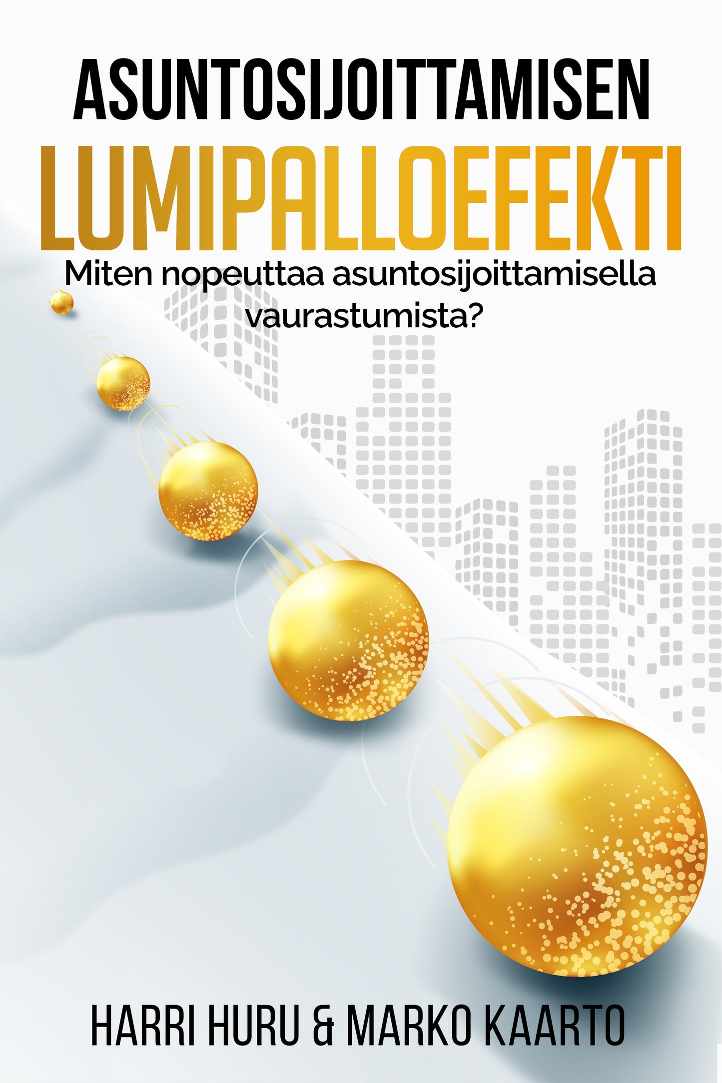 Asuntosijoittamisen lumipalloefekti – E-bok