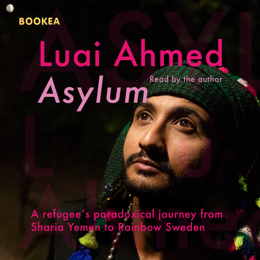 Asylum : a refugee's paradoxical journey from Sharia Yemen to Rainbow Sweden... – Ljudbok