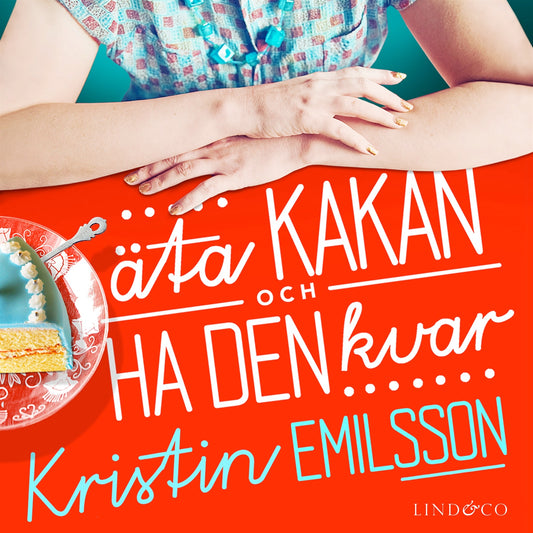 Äta kakan och ha den kvar  – Ljudbok