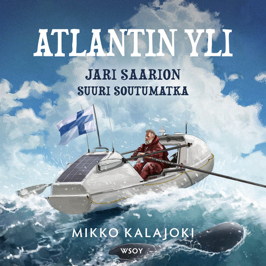 Atlantin yli: Jari Saarion suuri soutumatka – Ljudbok