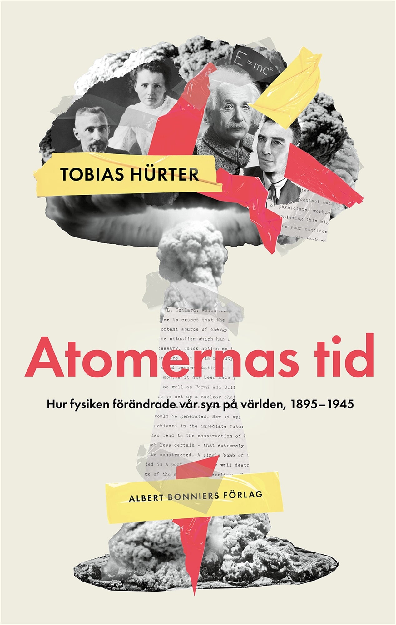 Atomernas tid : Hur fysiken förändrade vår syn på världen, 1895–1945 – E-bok