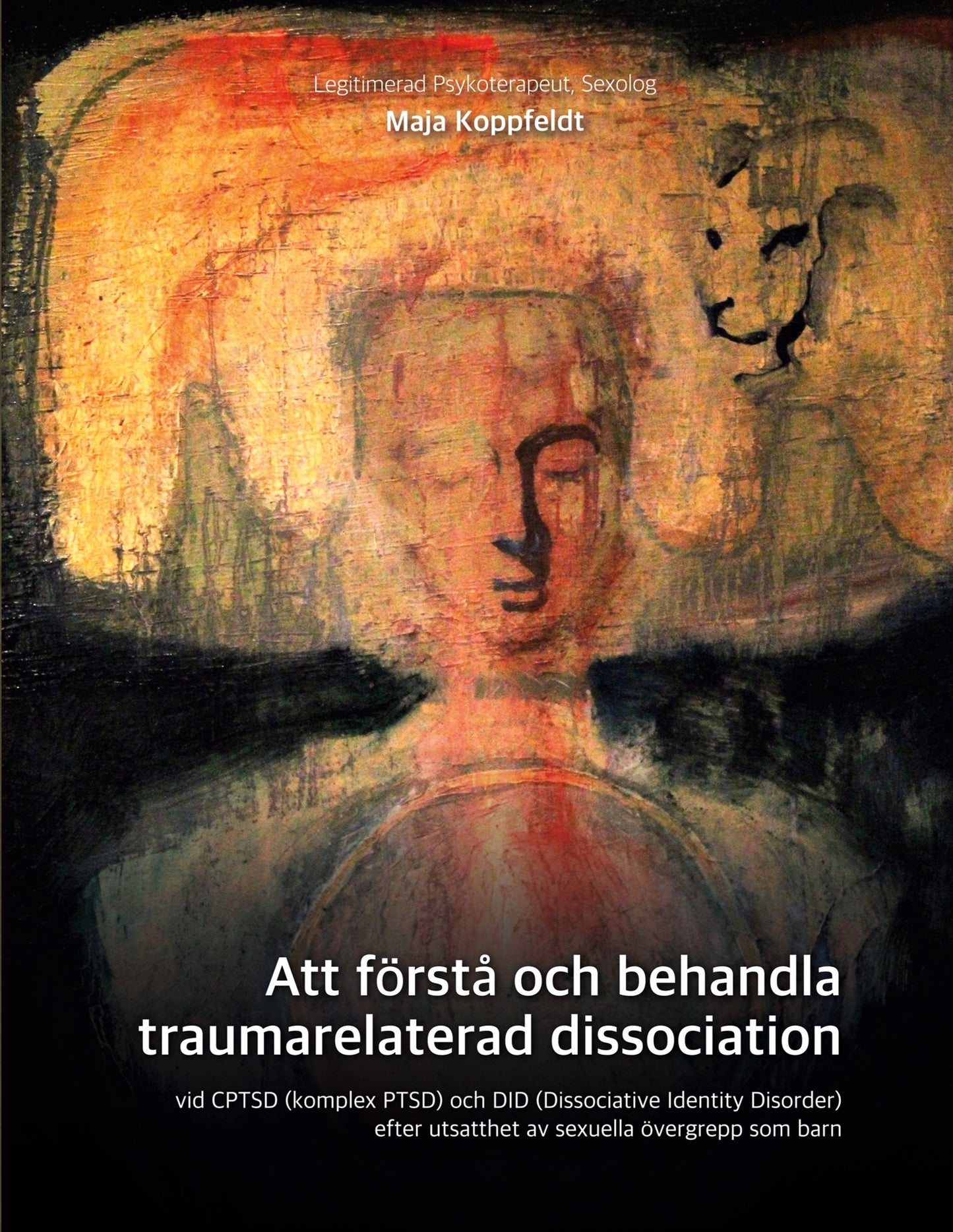 Att förstå och behandla traumarelaterad dissociation: vid CPTSD (komplex PTSD) och DID (Dissociative Identity Disorder)  efter utsatthet av sexuella övergrepp som barn – E-bok