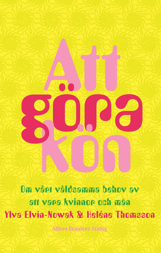 Att göra kön : om vårt våldsamma behov av att vara kvinnor och män – E-bok