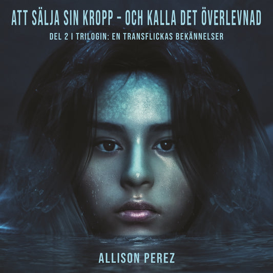 Att sälja sin kropp och kalla det överlevnad – Ljudbok