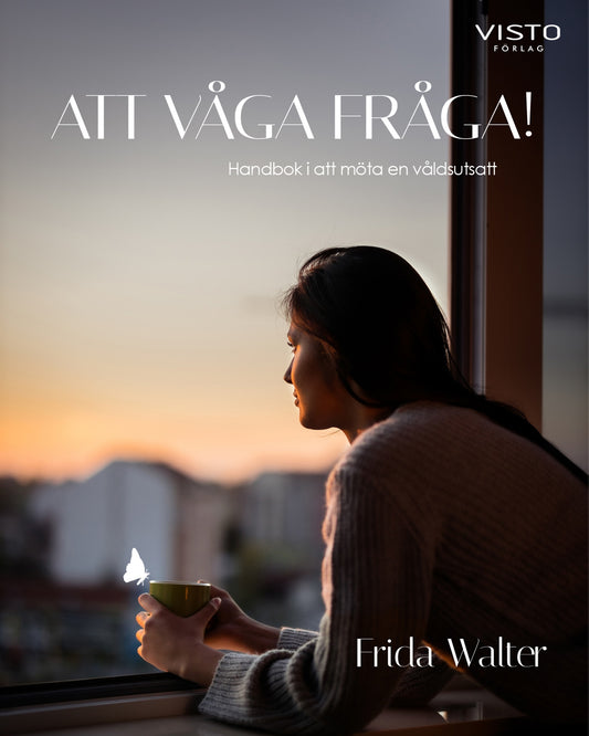 Att våga fråga! Handbok i att möta en våldsutsatt – E-bok