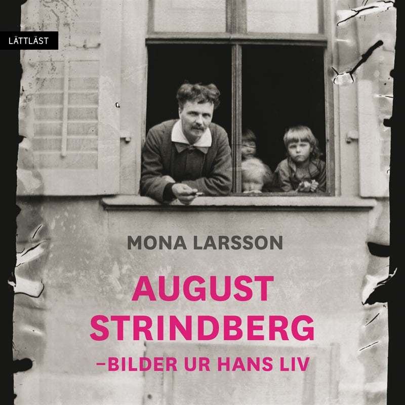 August Strindberg - Bilder ur hans liv  (lättläst) – Ljudbok