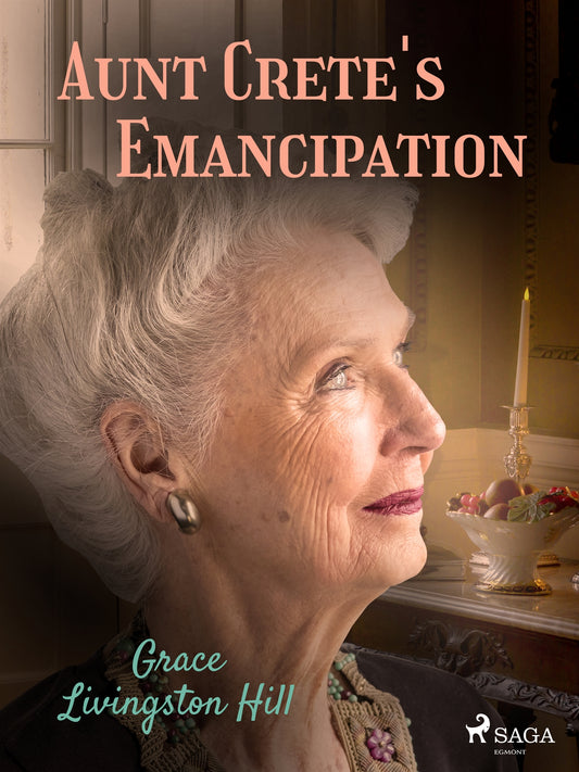 Aunt Crete's Emancipation – E-bok