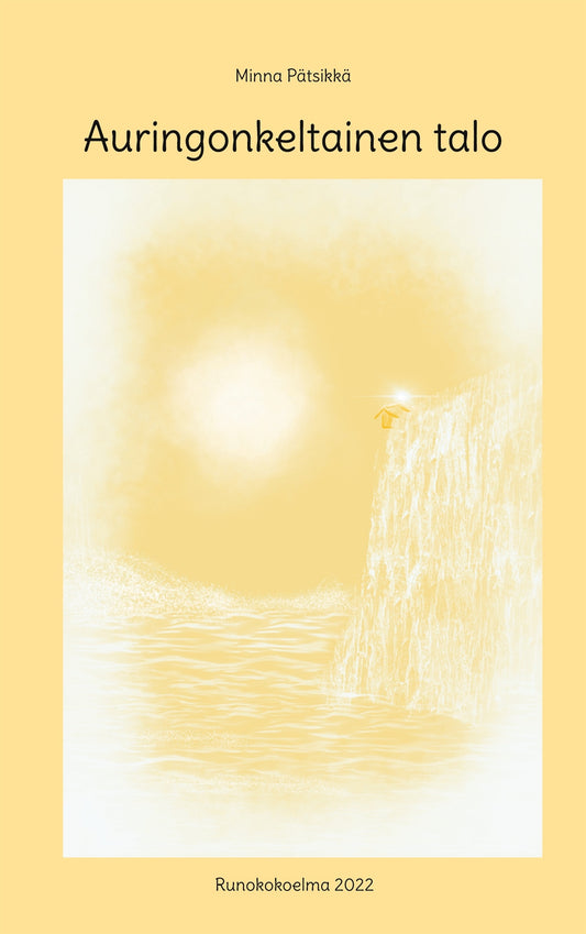 Auringonkeltainen talo: Runokokoelma 2022 – E-bok