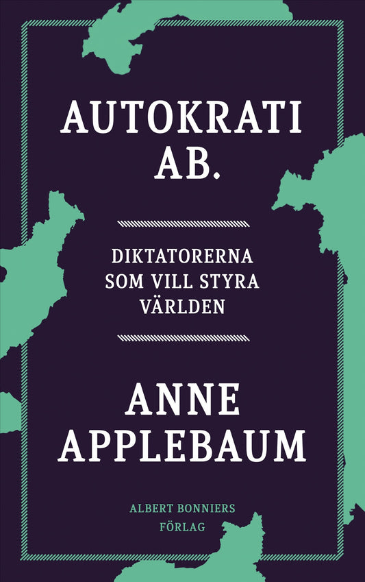 Autokrati AB : diktatorerna som vill styra världen – E-bok