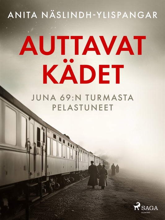 Auttavat kädet – Juna 69:n turmasta pelastuneet – E-bok