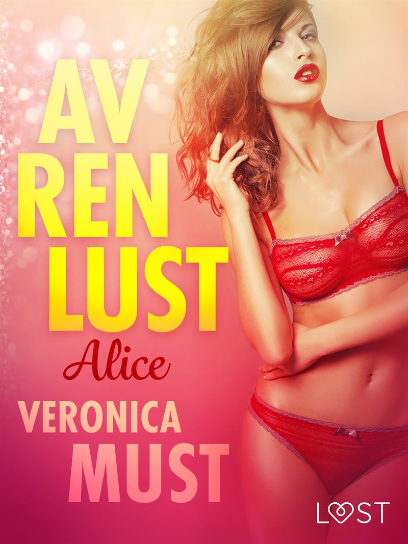Av ren lust: Alice – E-bok
