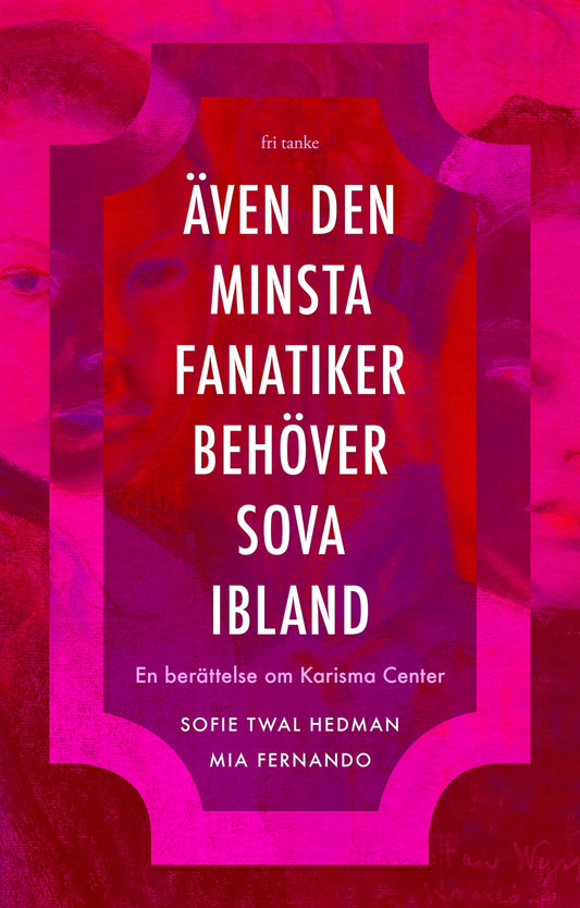 Även den minsta fanatiker behöver sova ibland : En berättelse om Karisma Center – E-bok