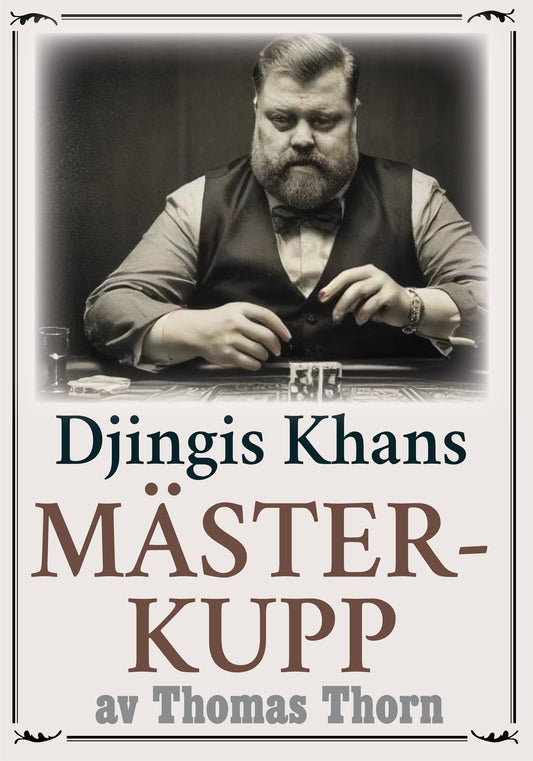 Äventyret med Djingis Khans mästerkupp. Återutgivning av deckare från 1915. Kompletterad med ordlista – E-bok