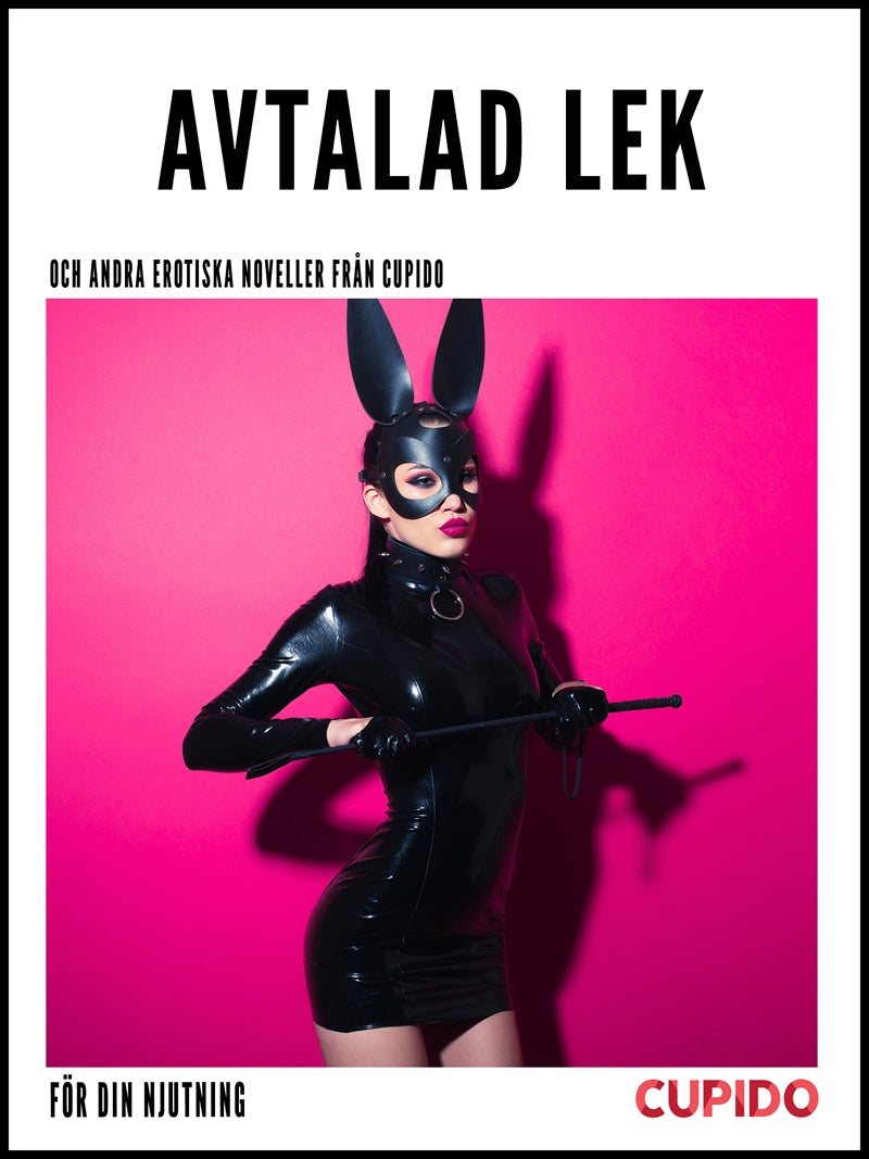 Avtalad lek - och andra erotiska noveller från Cupido – E-bok